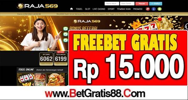 RAJA569 Freebet Gratis Rp 15.000 Tanpa Deposit RAJA569 Freebet Gratis Rp 15.000 Tanpa Deposit